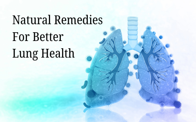 Natural, Herbal Remedies For Respiratory Issues & Better Lung Health