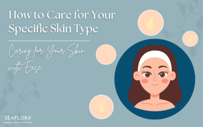 How to Care for Your Specific Skin Type With Ease