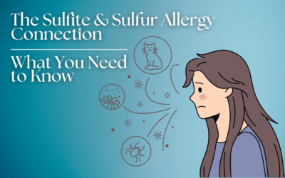 Sulfur & Sulfites & how they connect to allergies