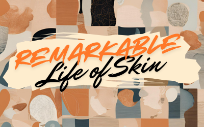 Remarkable Life of Skin